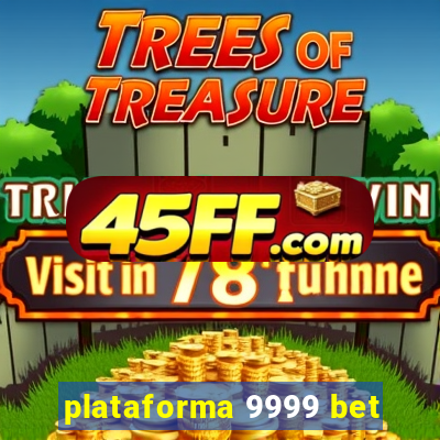 plataforma 9999 bet